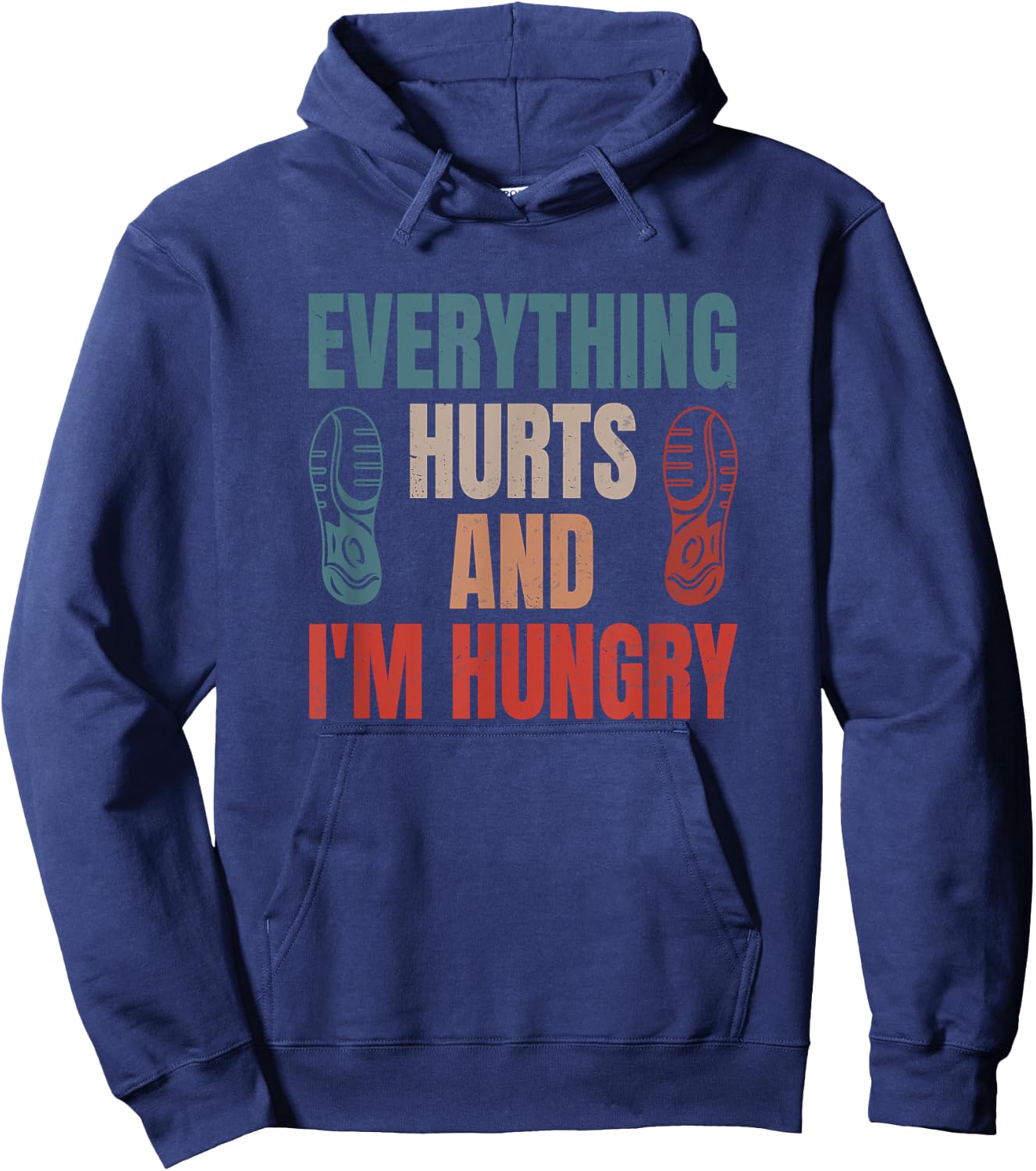 Funny Runner Running Everything Hurts And I'm Hungry Hoodie - Hoodie | Navy