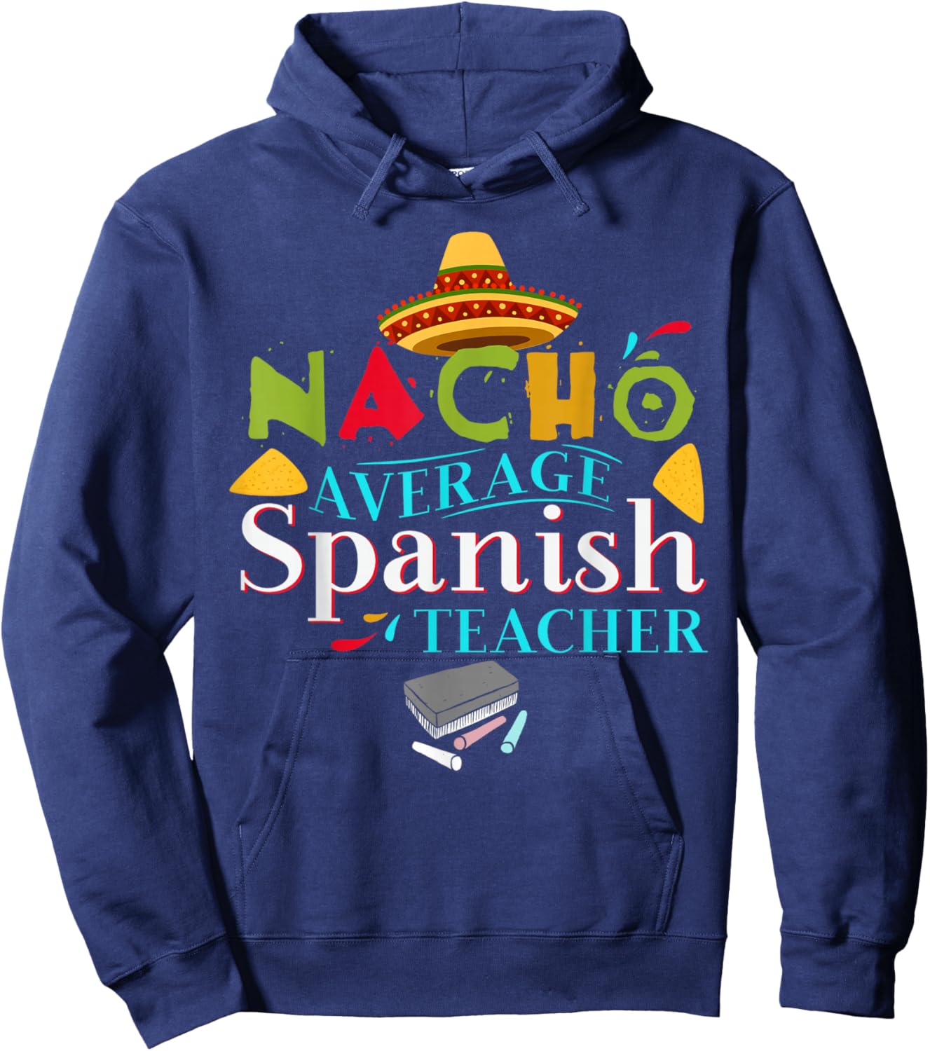 Spanish Teacher Favorite Teacher Gift Nacho Average Teacher Hoodie - Hoodie | Navy
