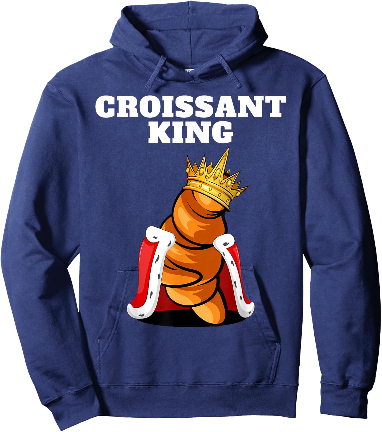 Croissant King | Croissant Lover Shirt French Croissant Hoodie - Hoodie | Navy