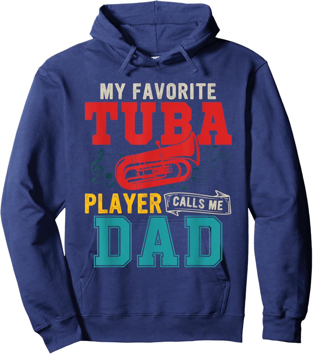 My Favorite Tuba Player Calls Me Dad Funny Instrument Hoodie - Hoodie | Navy
