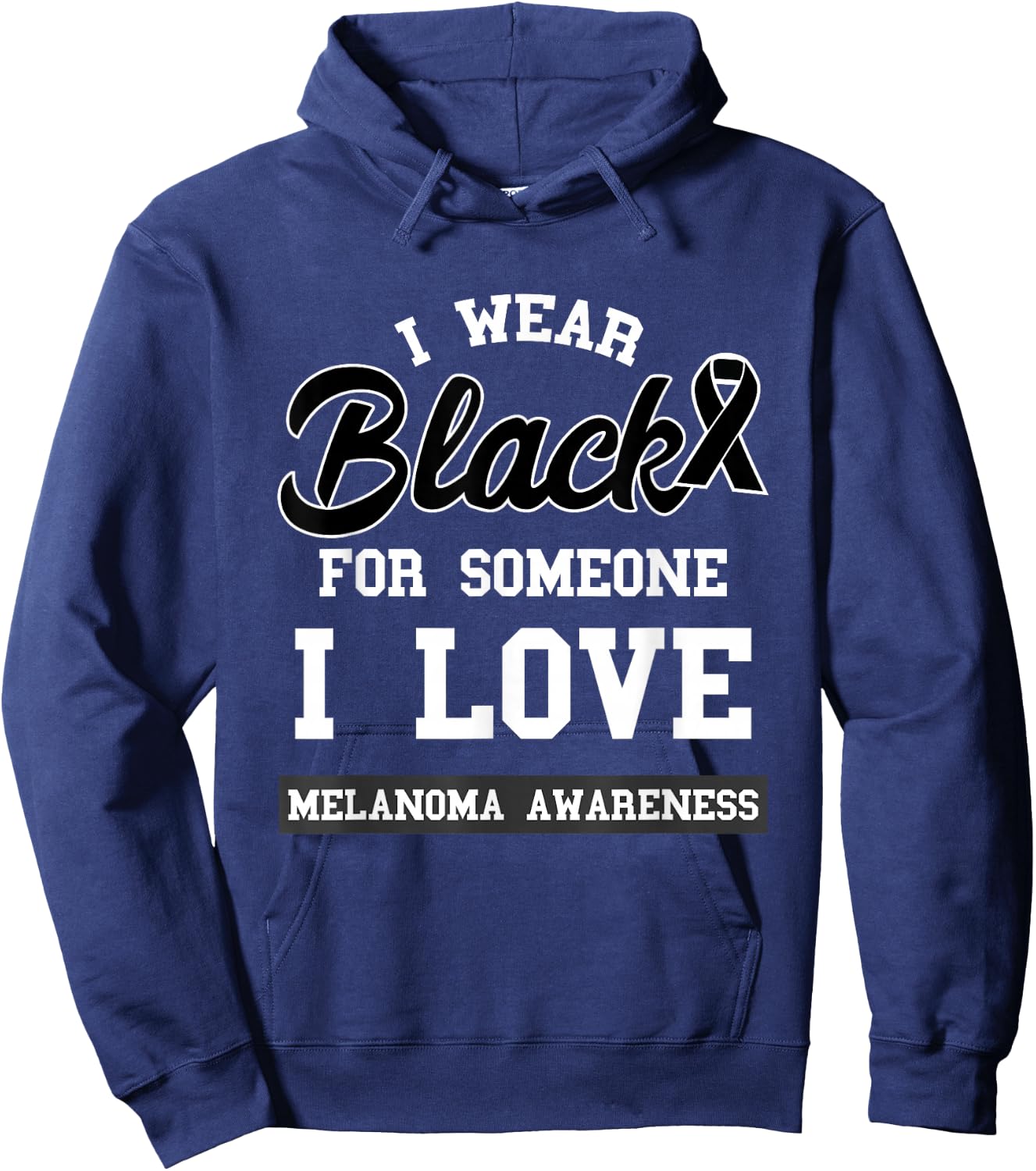 Melanoma I Wear Black For Someone I Love Skin Cancer Hoodie - Hoodie | Navy