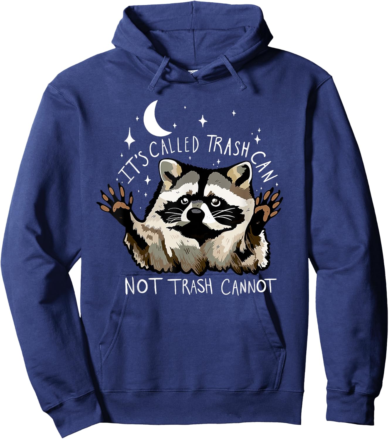 It's Called Trash can not Trash Cannot Funny Racoon Hoodie - Hoodie | Navy