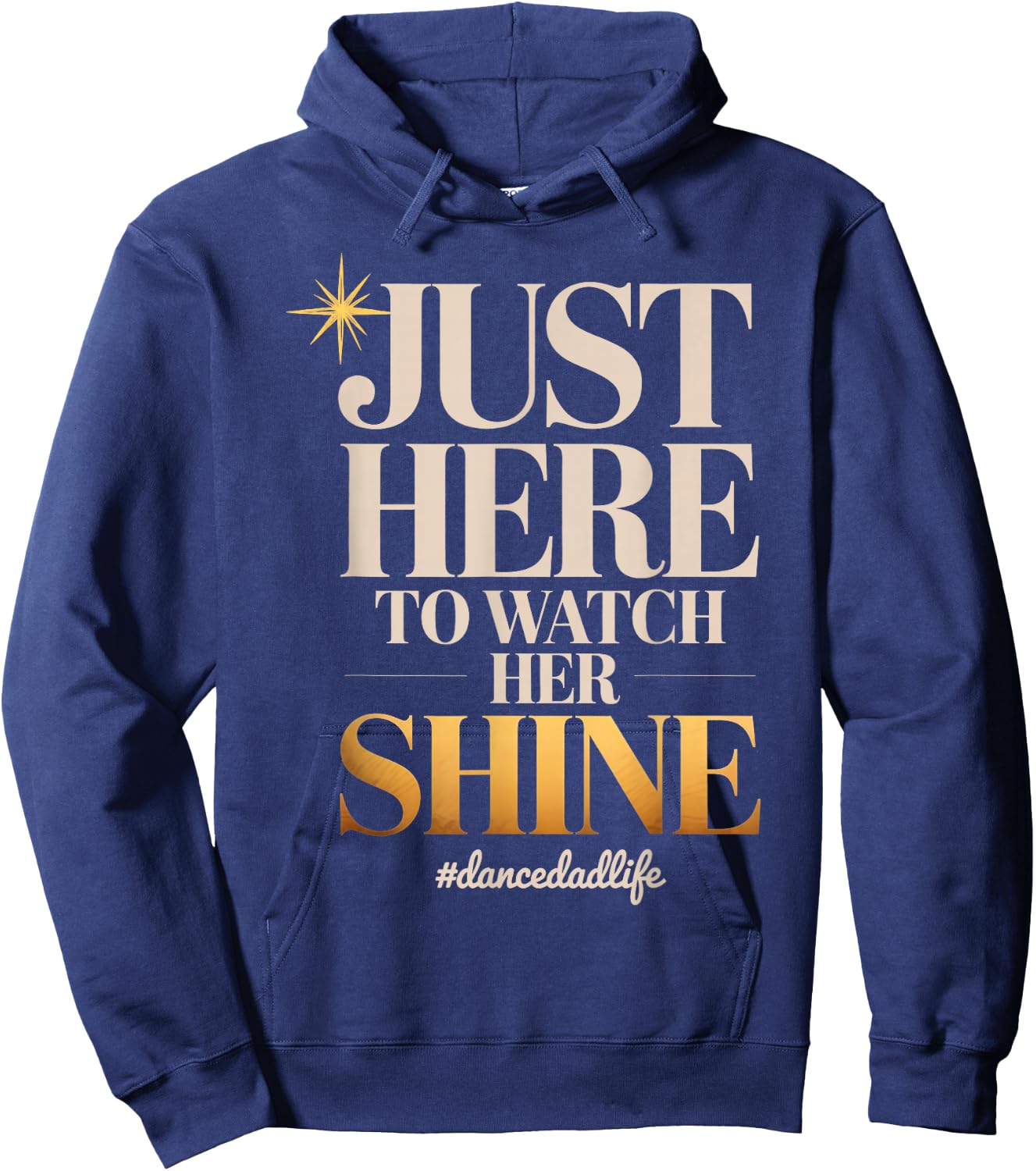 Just Here to Watch Her Shine Proud Dance Parent Quote Hoodie - Hoodie | Navy