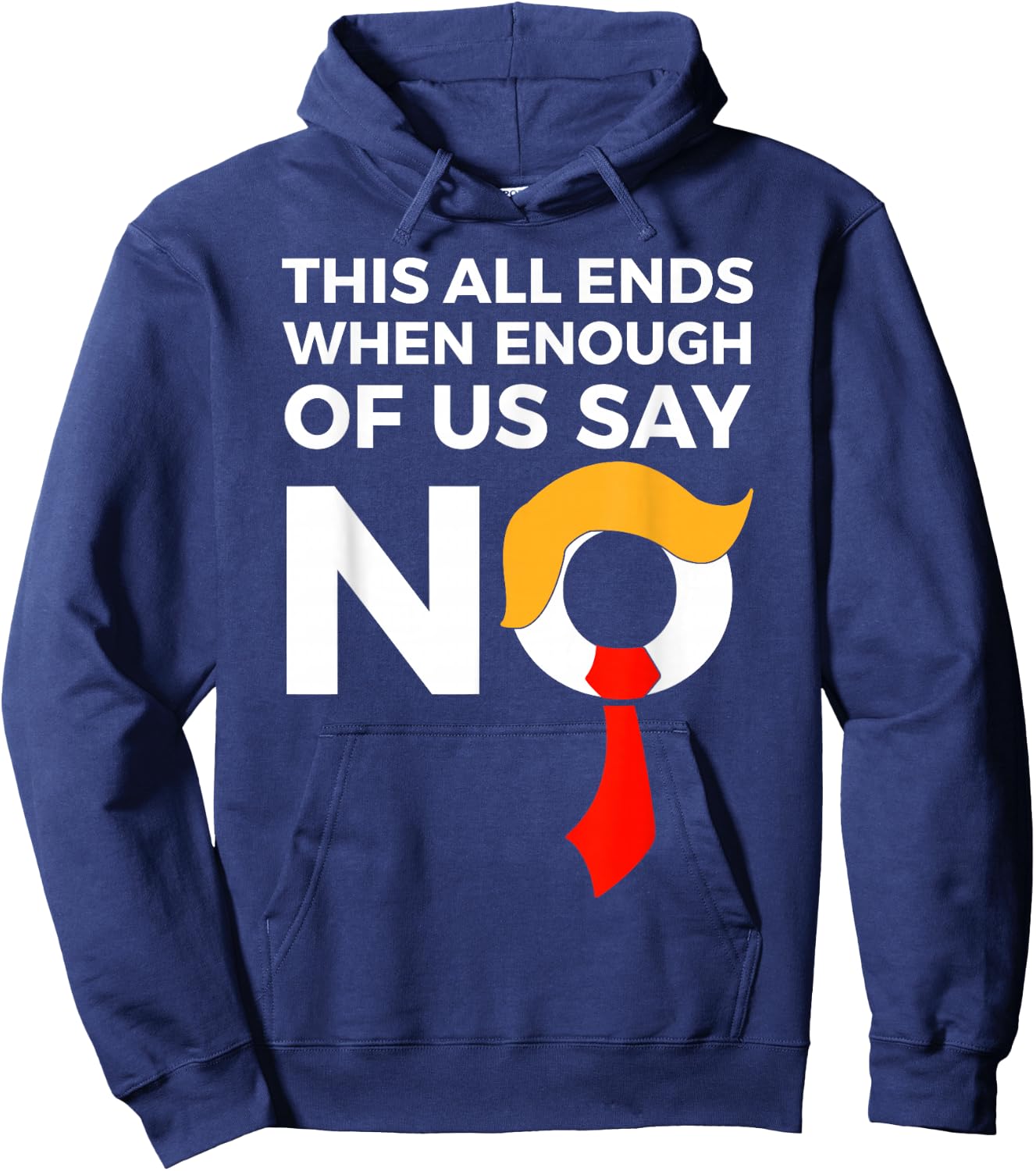This All Ends When Enough Of Us Say No Hoodie - Hoodie | Navy