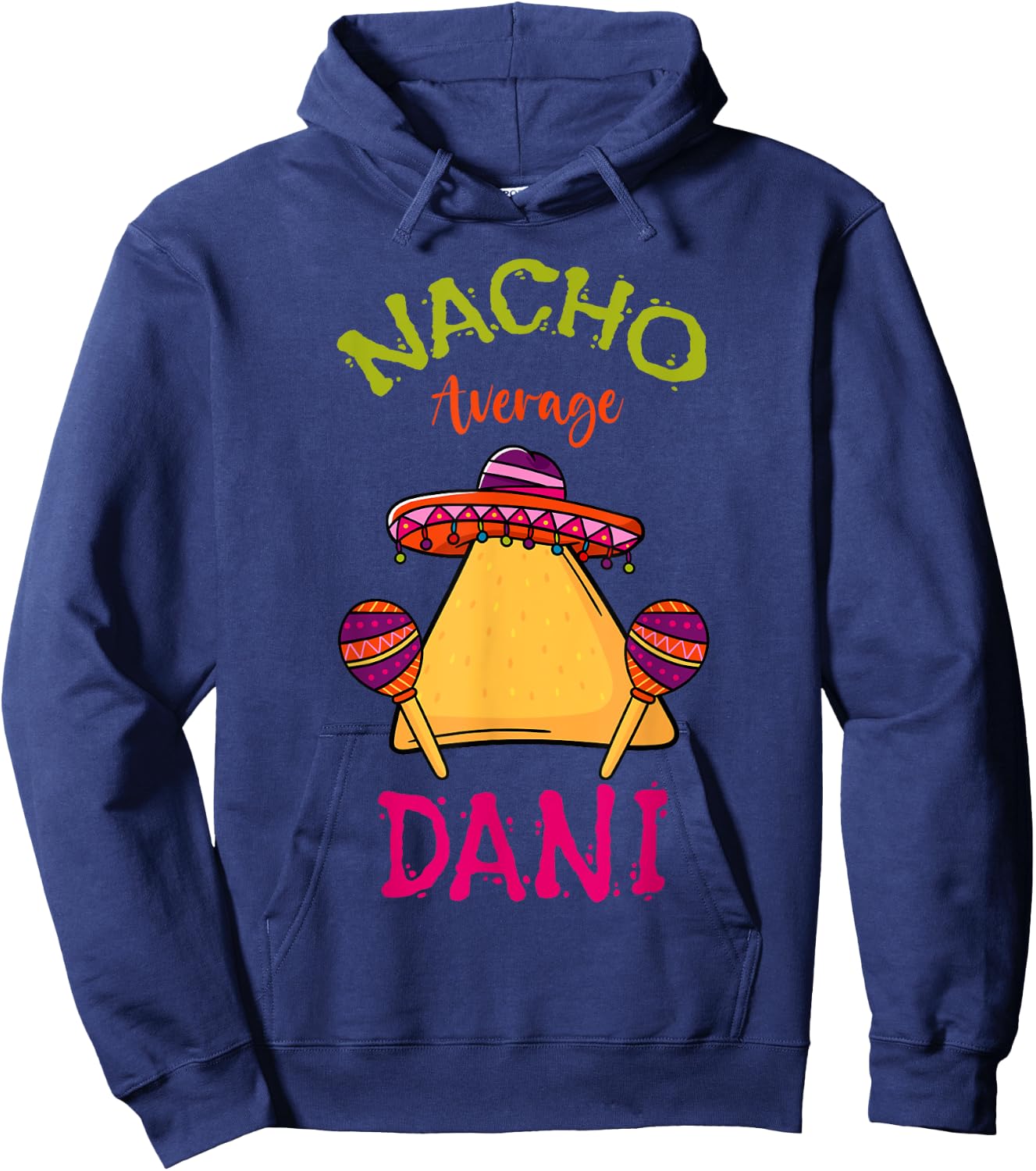 Nacho Average Dani Personalized Name Funny Taco Roots Hoodie - Hoodie | Navy
