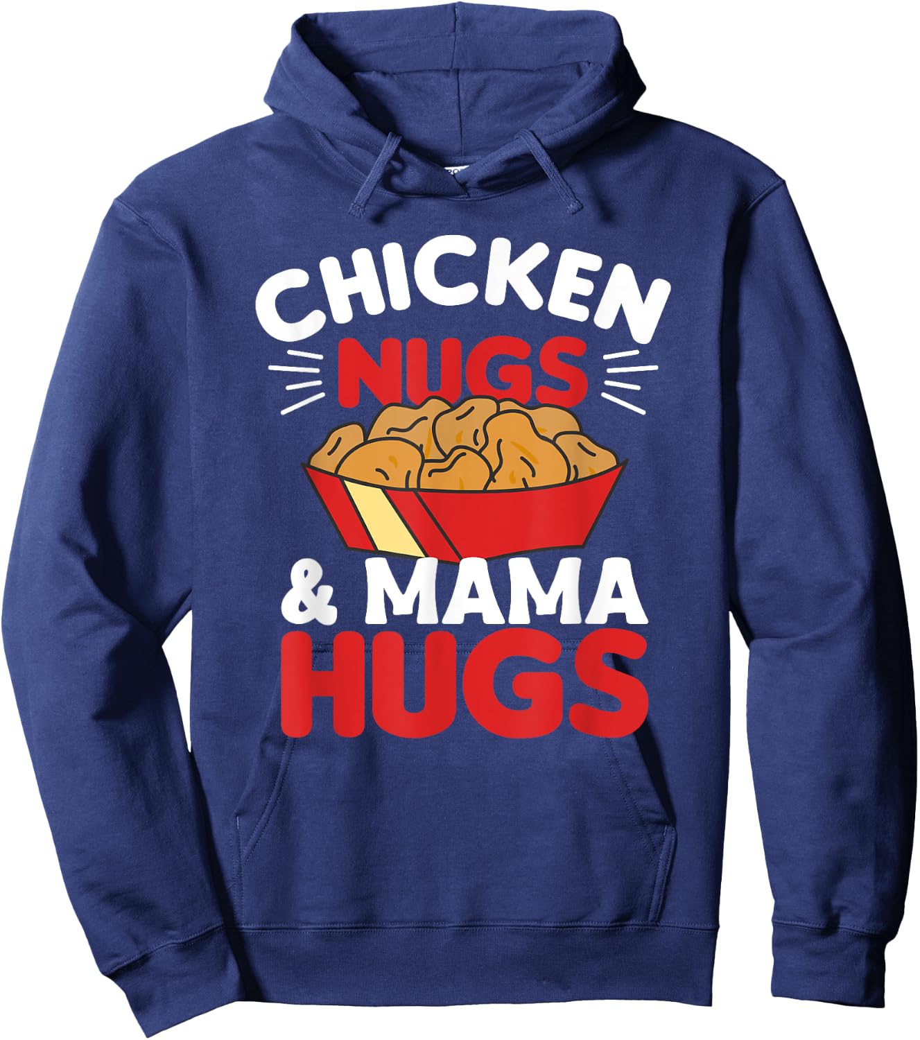 Chicken Nugs And Mama Hugs Funny Food Nuggets Hoodie - Hoodie | Navy