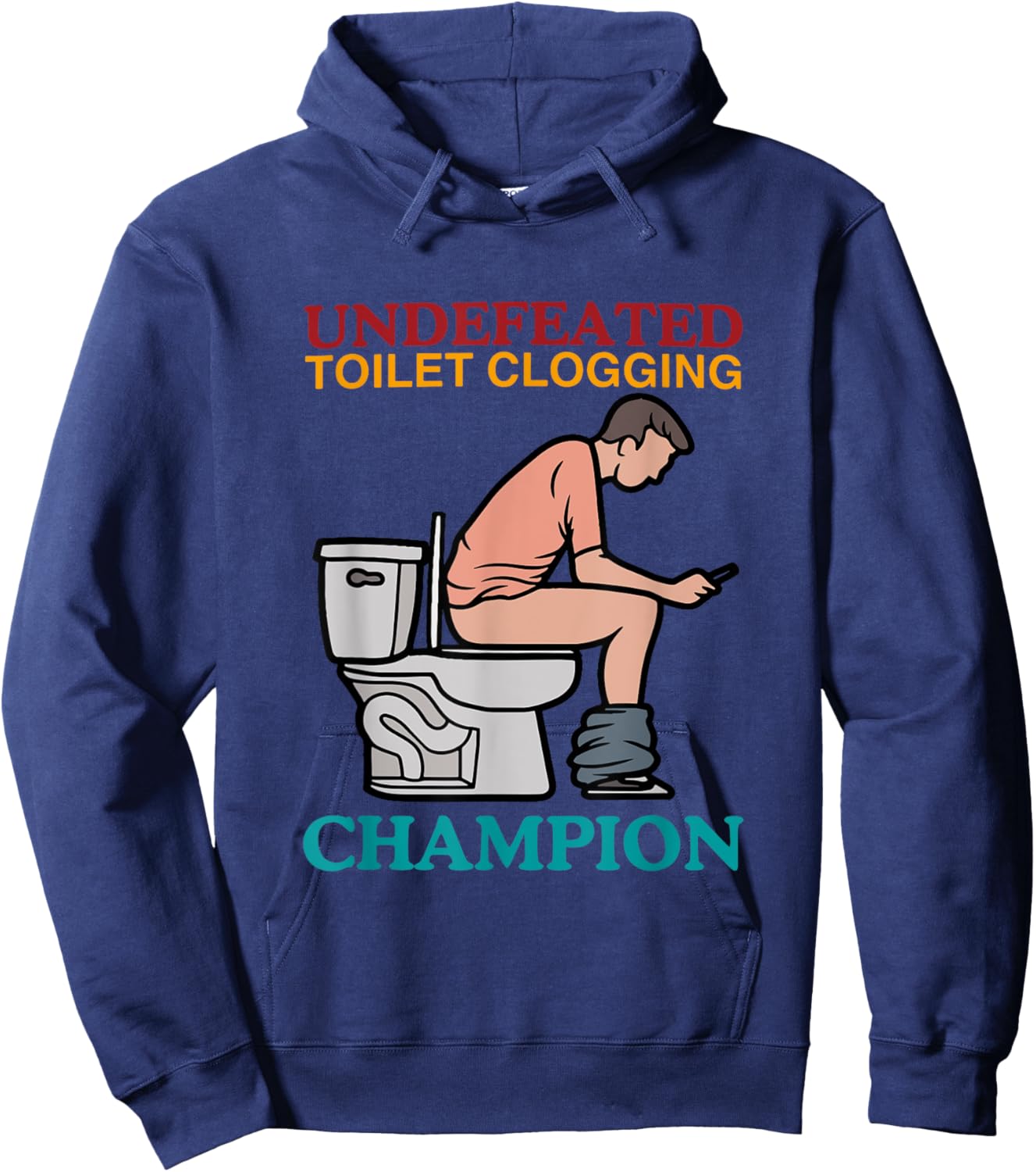Undefeated Toilet Clogging Champion Funny Design Hoodie - Hoodie | Navy