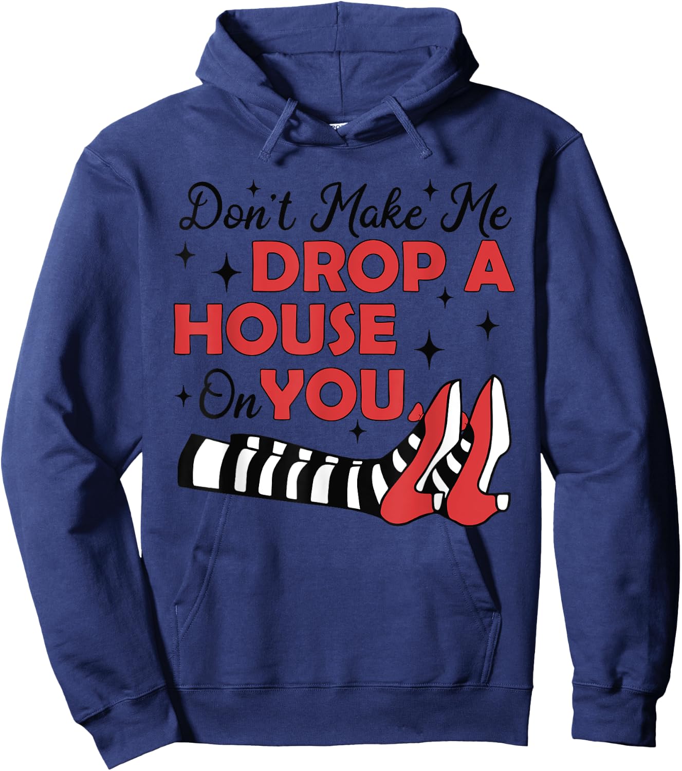 Don't Make Me Drop A House On You Halloween Witch Women Girl Hoodie - Hoodie | Navy