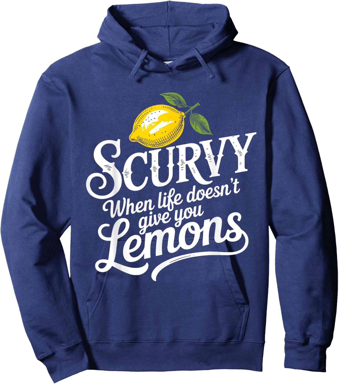 Scurvy When Life Doesn't Give You Lemons Lemonade Lovers Hoodie - Hoodie | Navy