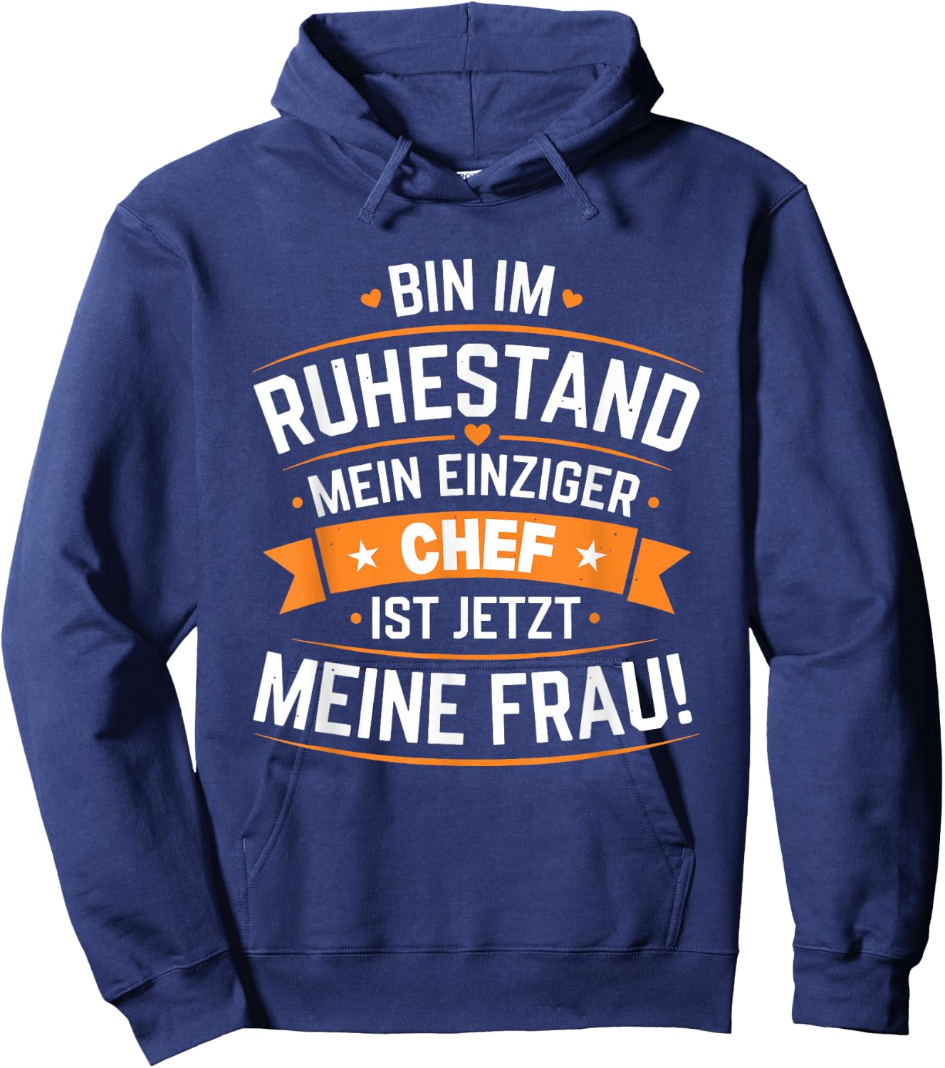 Bin im Ruhestand Mein einziger Chef ist jetzt Meine Frau Hoodie - Hoodie | Navy