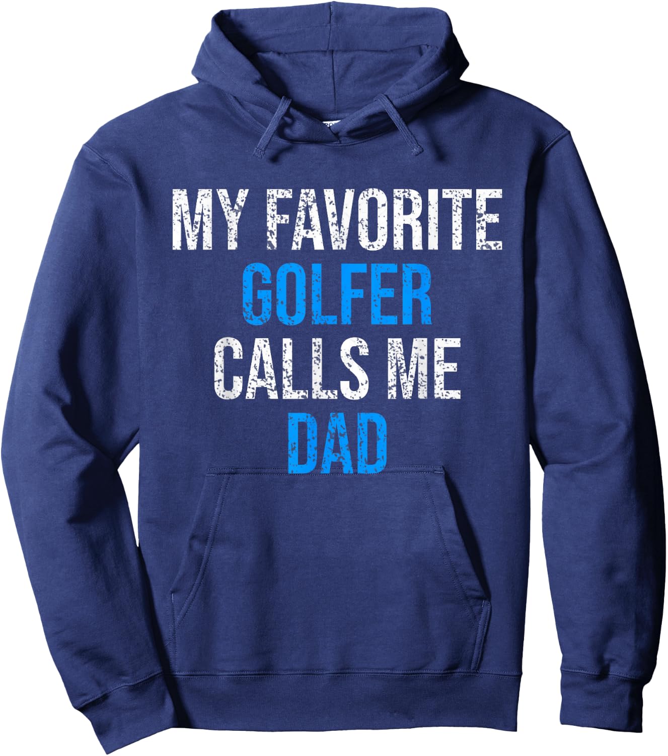 My Favorite Golfer Calls Me Dad Funny Father's Day Hoodie - Hoodie | Navy