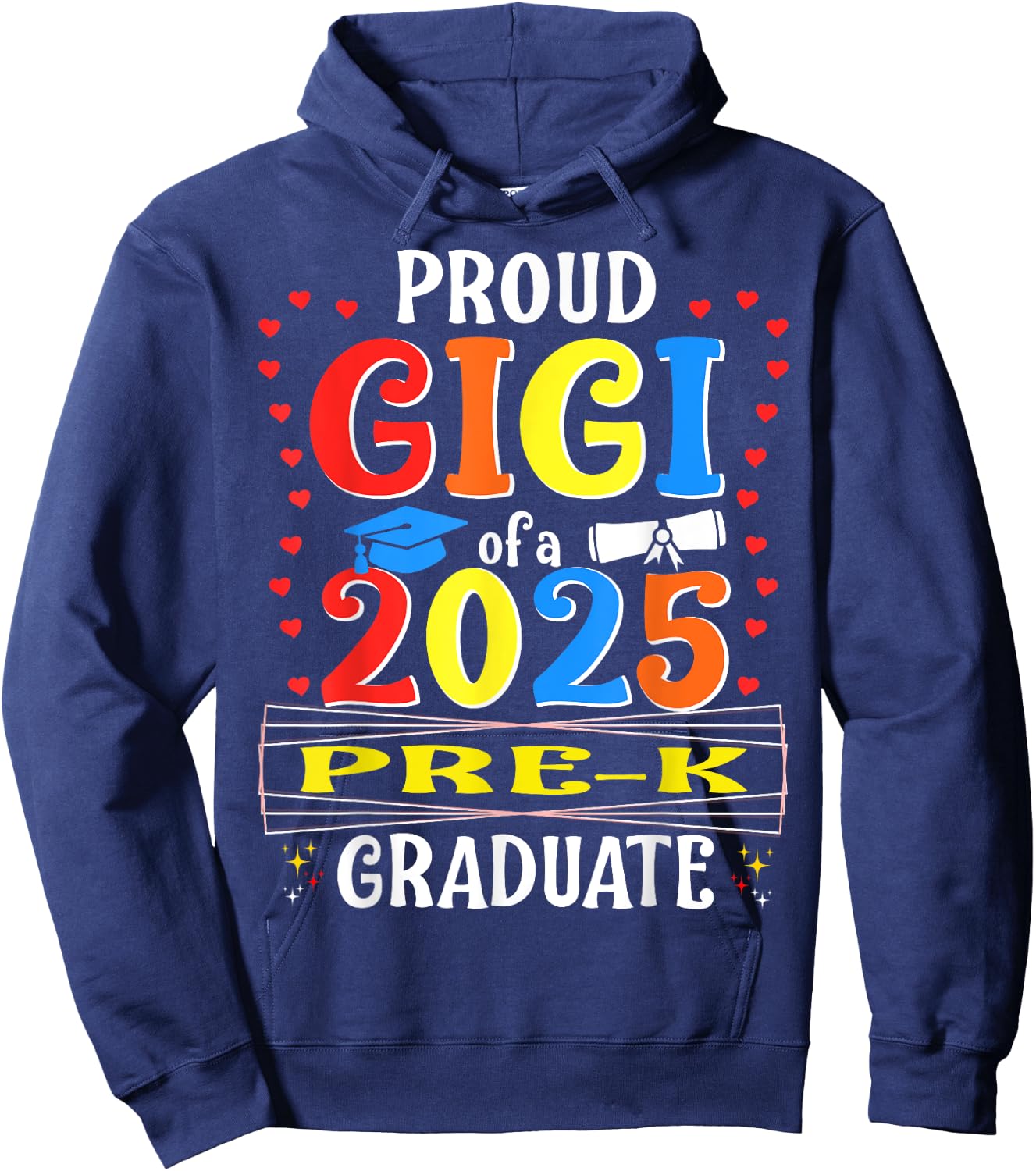Proud Gigi Of 2025 Pre-K Graduate Graduation Pre-K Hoodie - Hoodie | Navy