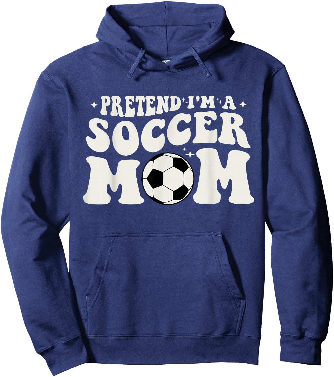 Pretend I'm A Soccer Mom Funny Retro Soccer Mom Outfit Hoodie - Hoodie | Navy