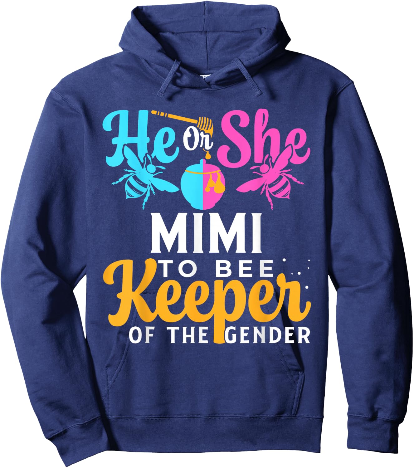 He Or She MIMI To Bee Keeper Of The Gender For Gender Reveal Hoodie - Hoodie | Navy