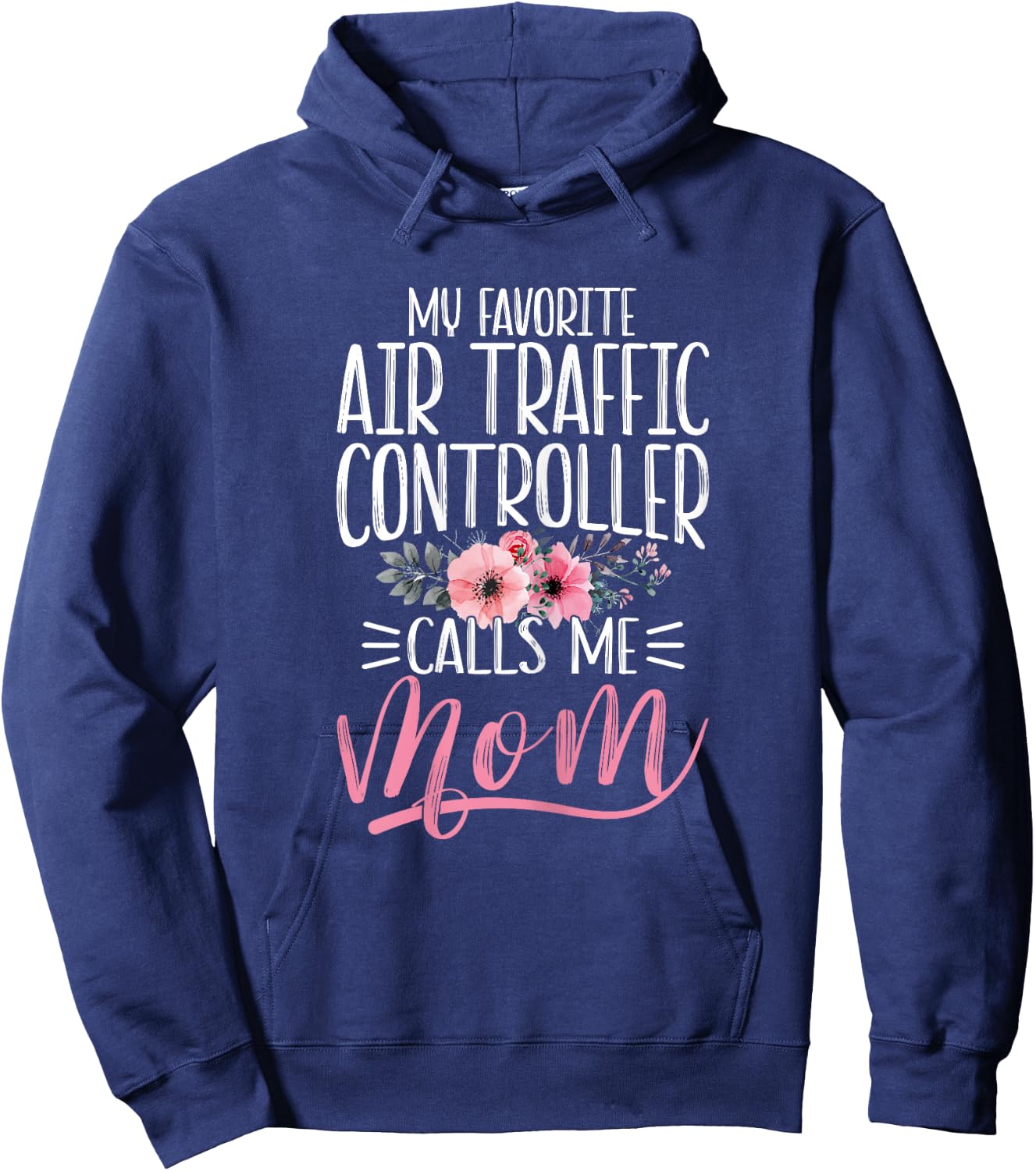 Funny My Favorite Air Traffic Controller ATC Calls Me Mom Hoodie - Hoodie | Navy
