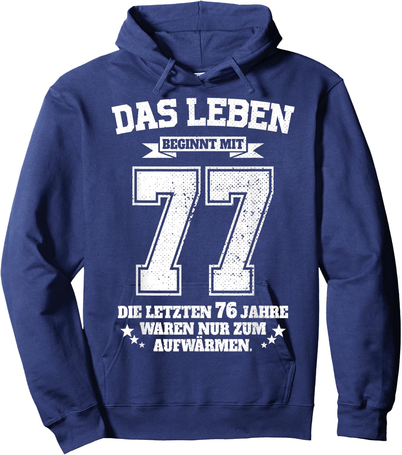 77th Birthday Man Woman Das Leben Beginnt Mit 77 Jahre , black Hoodie - Hoodie | Navy