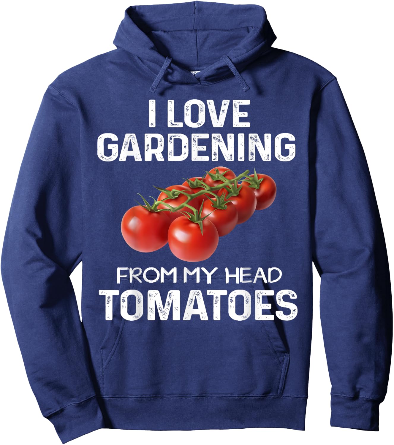 I Love Gardening From My Head Tomatoes Fun Gardener Team Hoodie - Hoodie | Navy