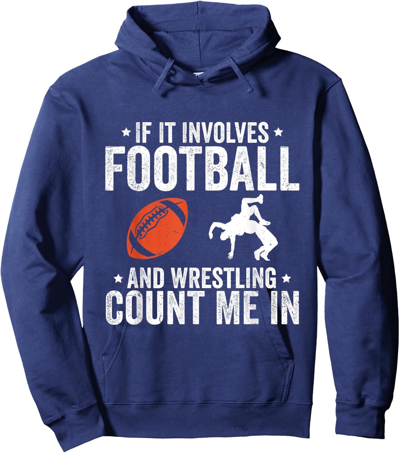 If It Involves Football And Wrestling Count Me In Hoodie - Hoodie | Navy
