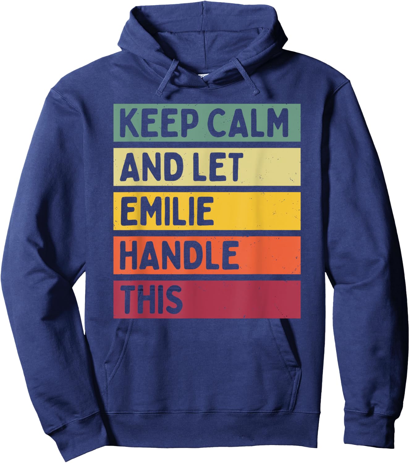 Keep Calm And Let Emilie Handle This Funny Quote Retro Hoodie - Hoodie | Navy