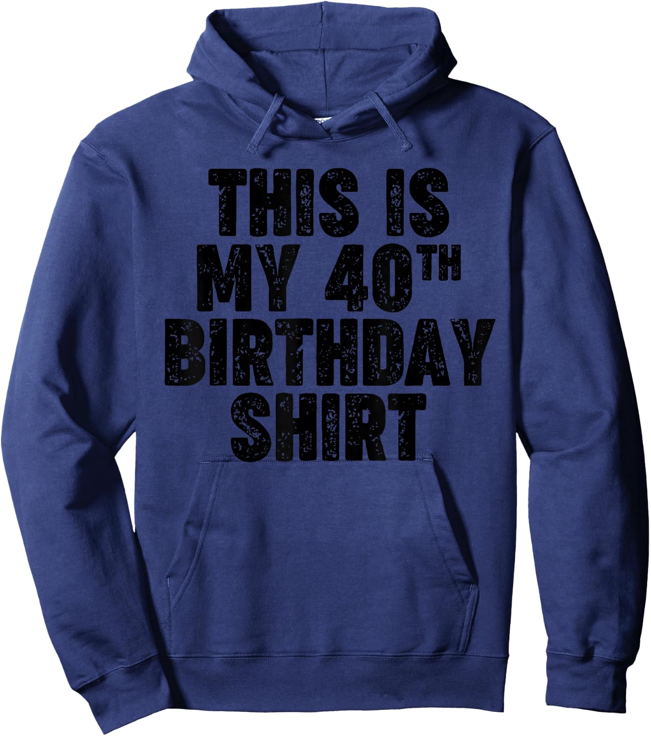 This is my 40th Birthday Hoodie - Hoodie | Navy