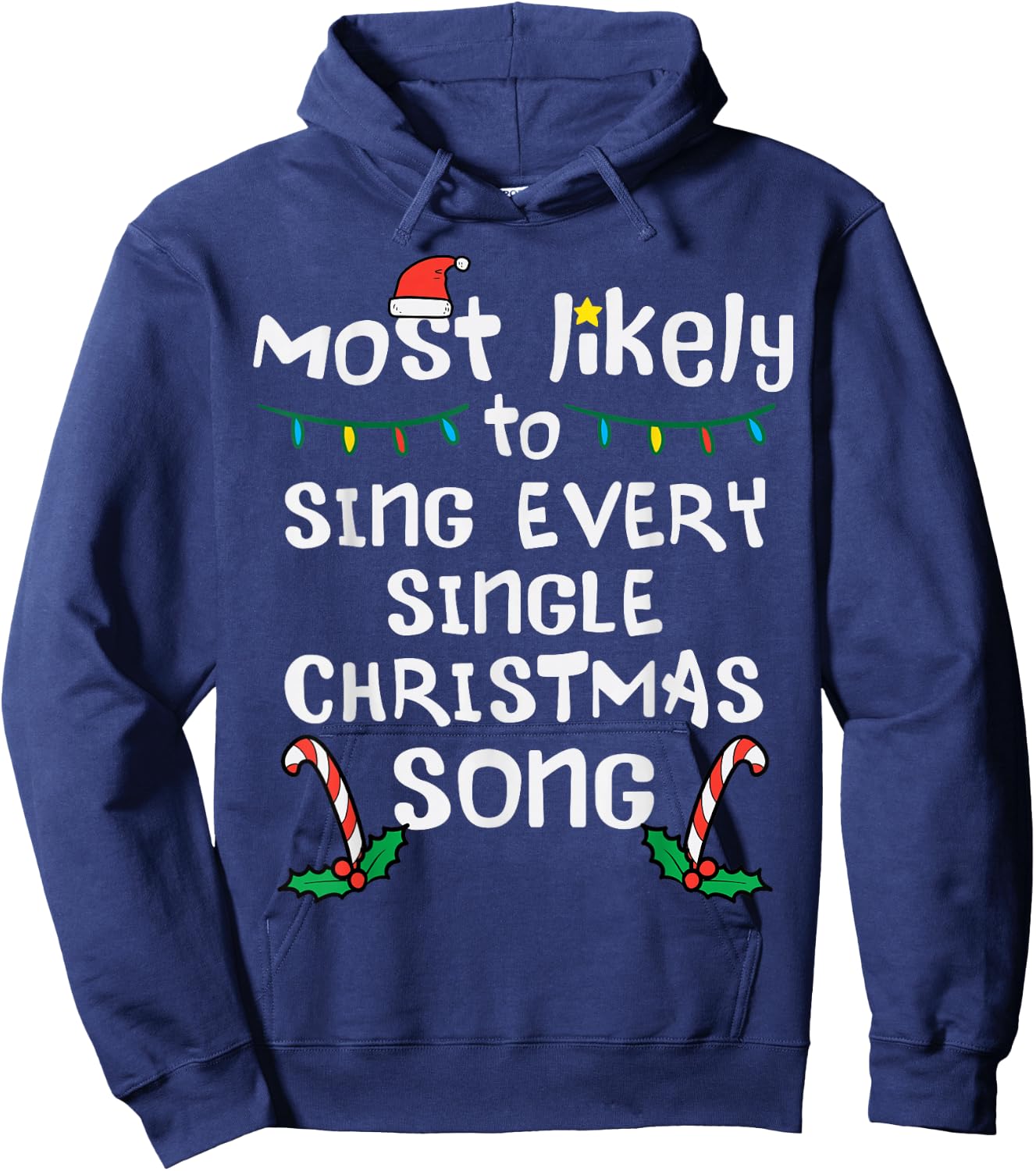 Most Likely Sing Every Christmas Song Xmas Family Matching Hoodie - Hoodie | Navy