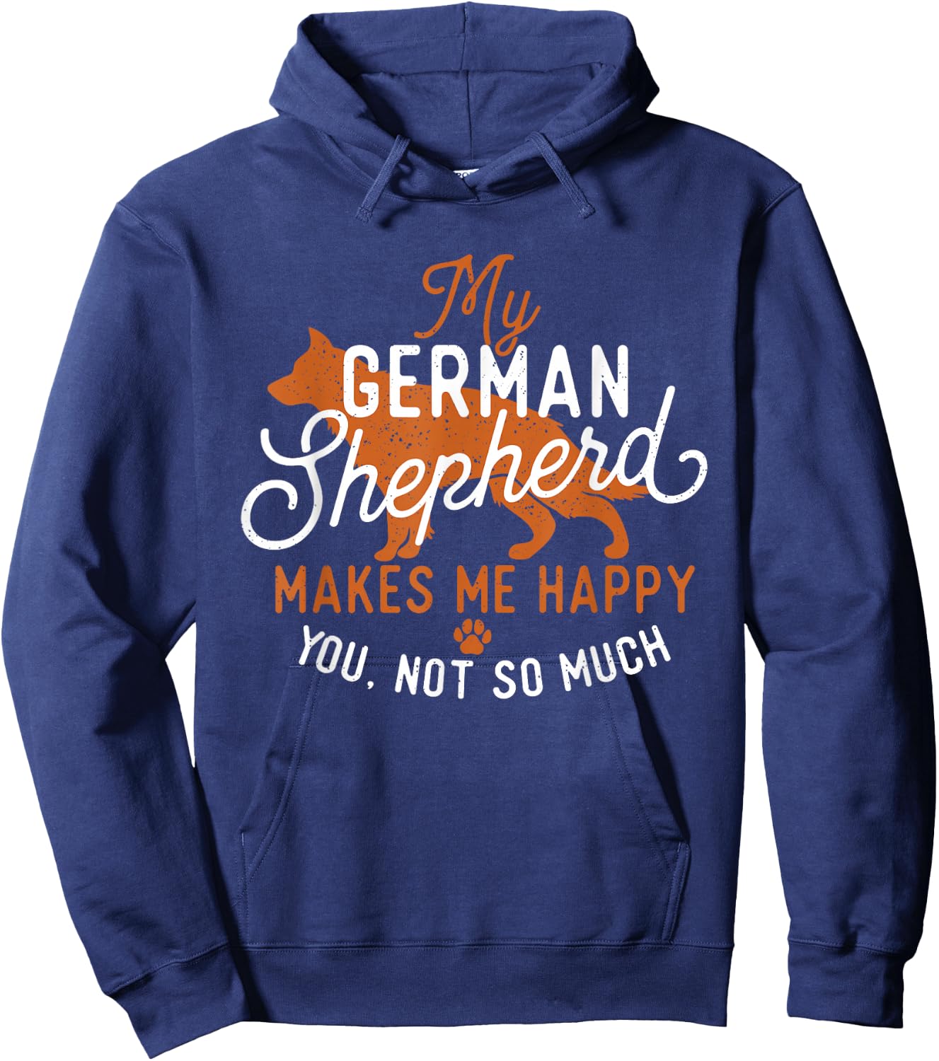 My German Shepherd Makes Me Happy - Dog Owner Pet Lover Hoodie - Hoodie | Navy