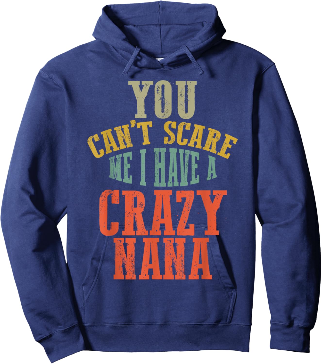 You Can't Scare Me I Have a Crazy NANA Family Matching Hoodie - Hoodie | Navy
