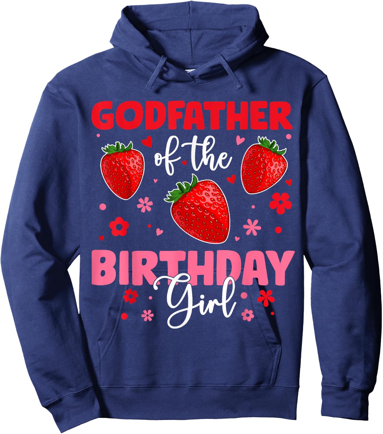 Godfather Of The Birthday Girl Strawberry Birthday Family Hoodie - Hoodie | Navy