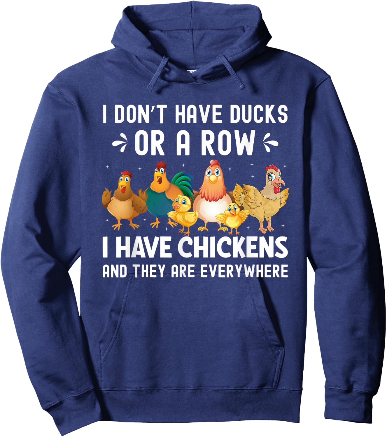 I Don’t Have Ducks or a Row I Have Chickens Novelty Hoodie - Hoodie | Navy