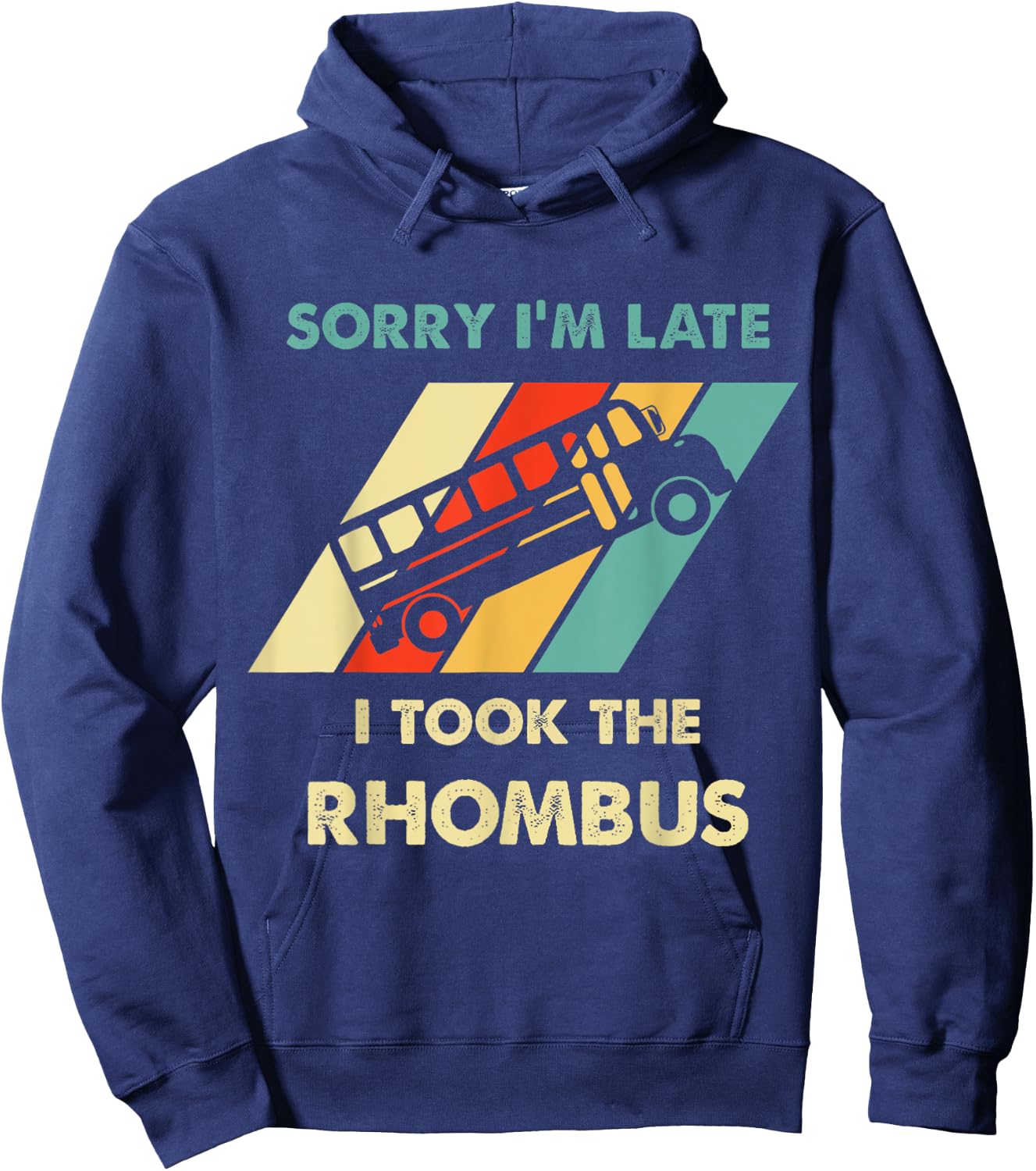 Funny Geeky Math Sorry I'm Late I Took The Rhombus Hoodie - Hoodie | Navy