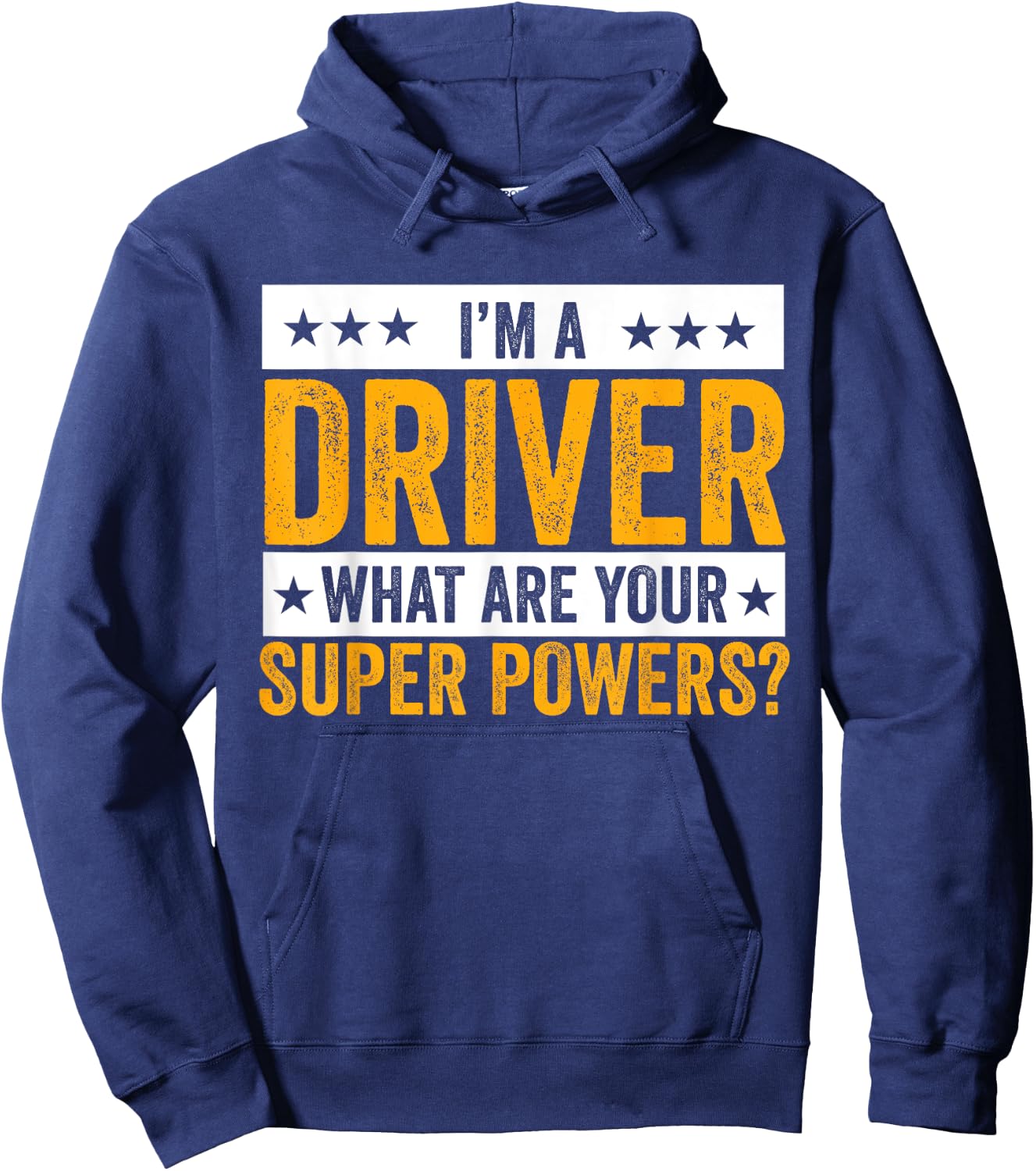 I'm A Driver What Are Your Superpowers? Driver Outfit Gifts Hoodie - Hoodie | Navy