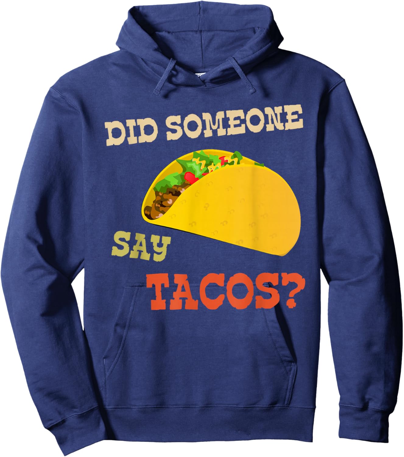 Cinco de Mayo Shirt Did Someone Say Tacos Hoodie - Hoodie | Navy