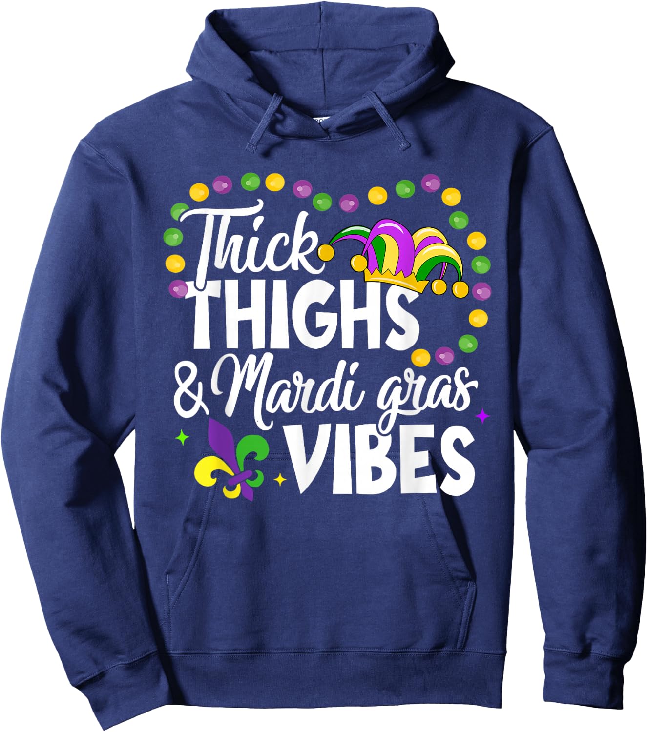 Thick Thighs Mardi Gras Vibes Fleur De Lis Mardi Gras Vibes Hoodie - Hoodie | Navy