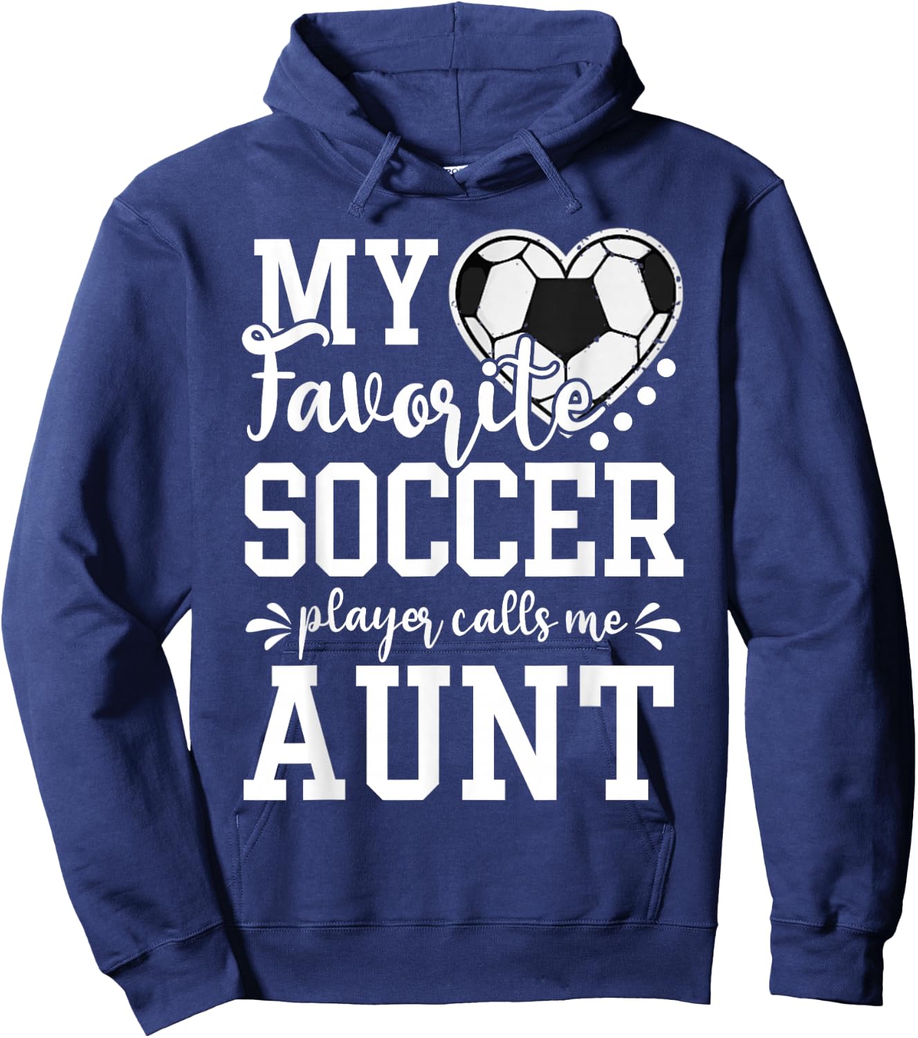 My Favorite Soccer Player Calls Me Aunt Soccer Lover Hoodie - Hoodie | Navy