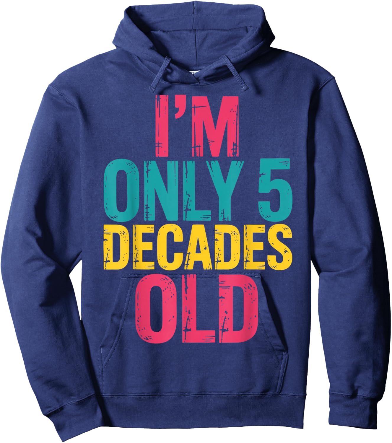 I'm Only 5 Decades Old, Retro Funny 50th Birthday Hoodie - Hoodie | Navy