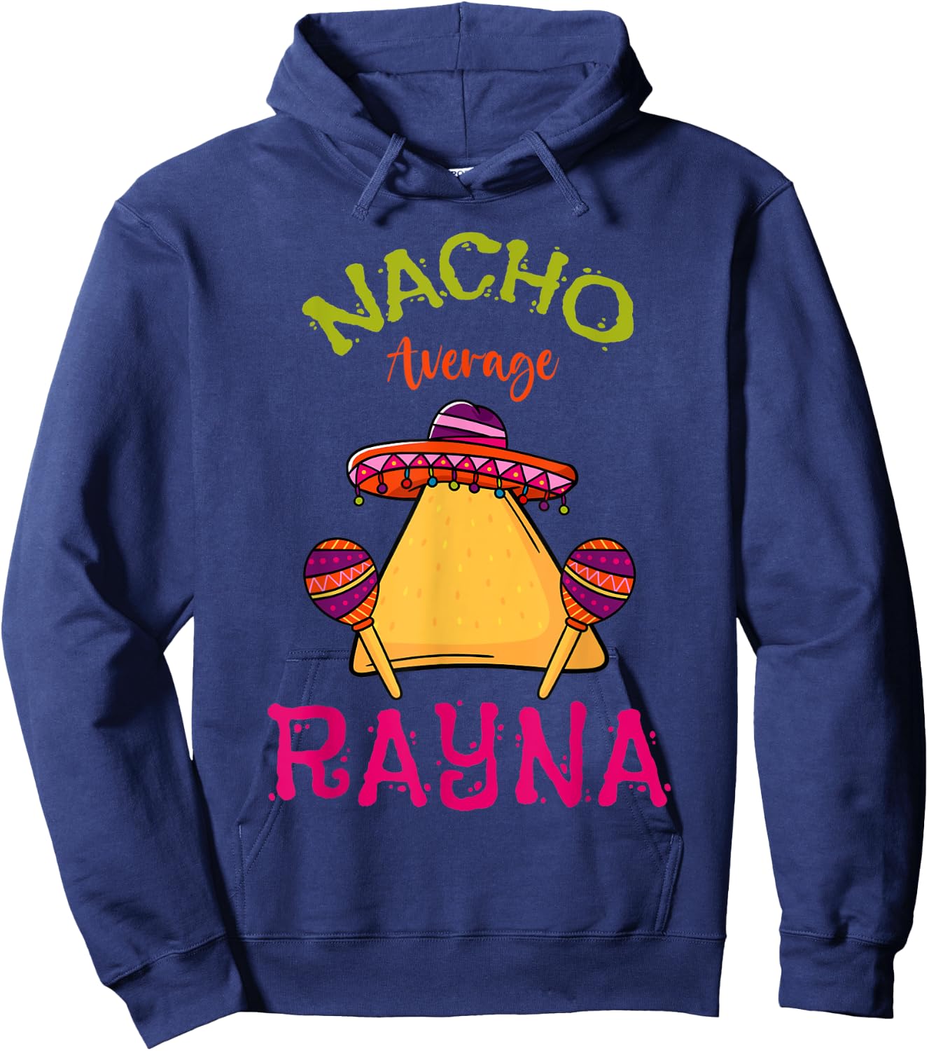 Nacho Average Rayna Personalized Name Funny Taco Roots Hoodie - Hoodie | Navy