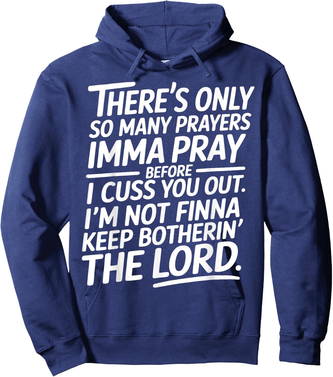 There is Only So Many Prayers Sarcastic Faith Christian Hoodie - Hoodie | Navy