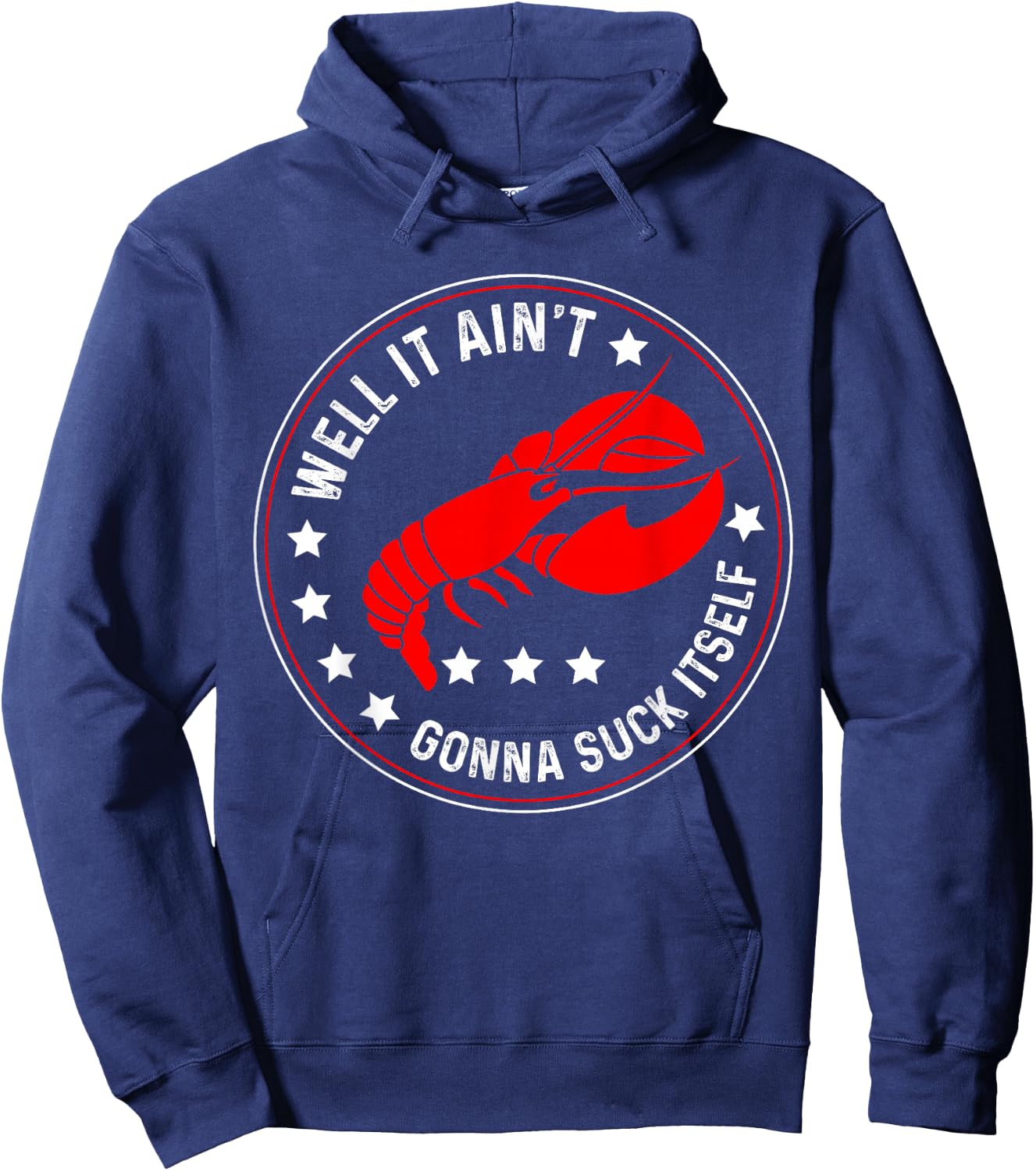 Well It Ain't Gonna Suck Itself Funny Cajun Crawfish Hoodie - Hoodie | Navy