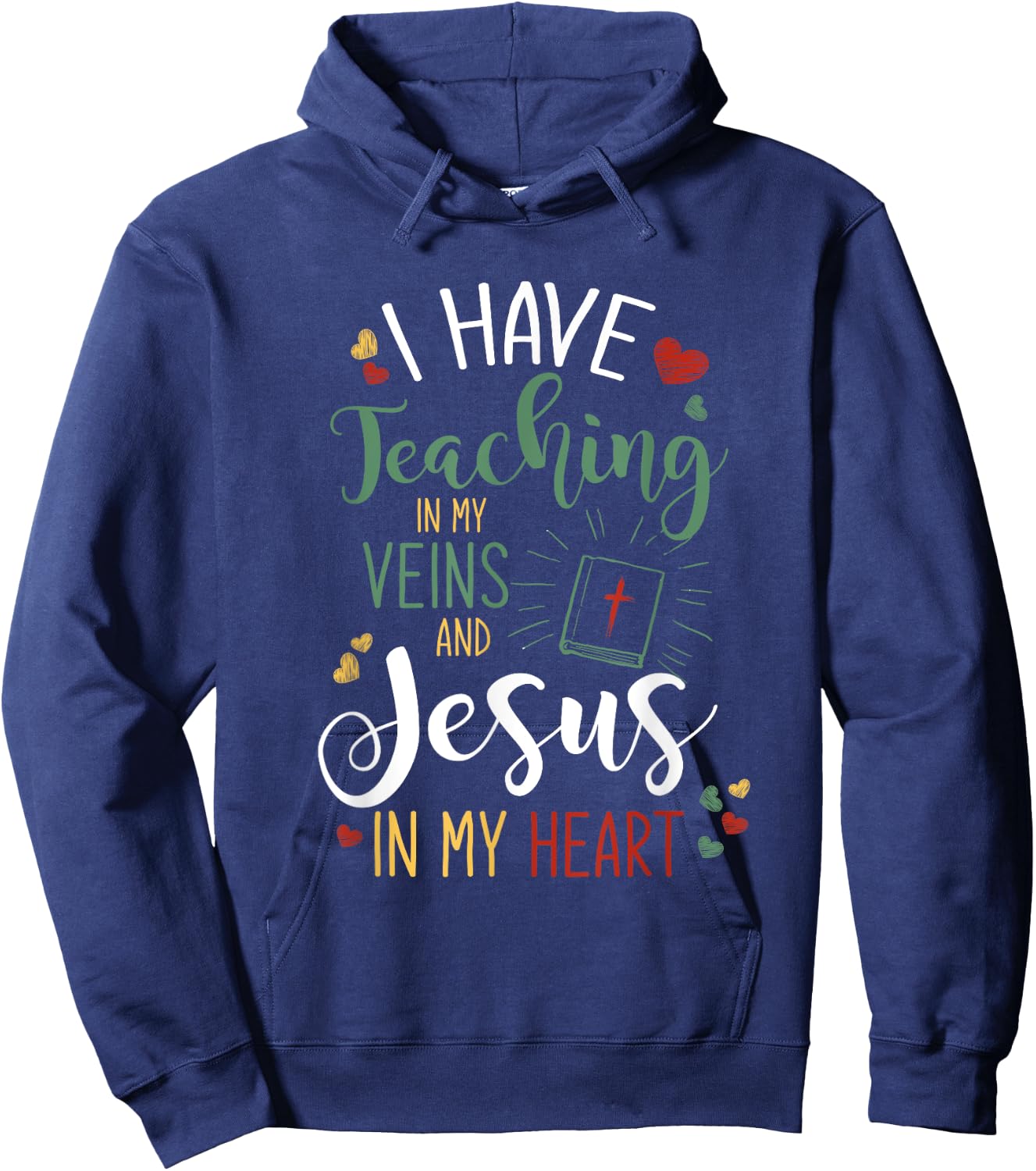 I Have Teaching In My Veins And Jesus In My Heart Jesus Hoodie - Hoodie | Navy