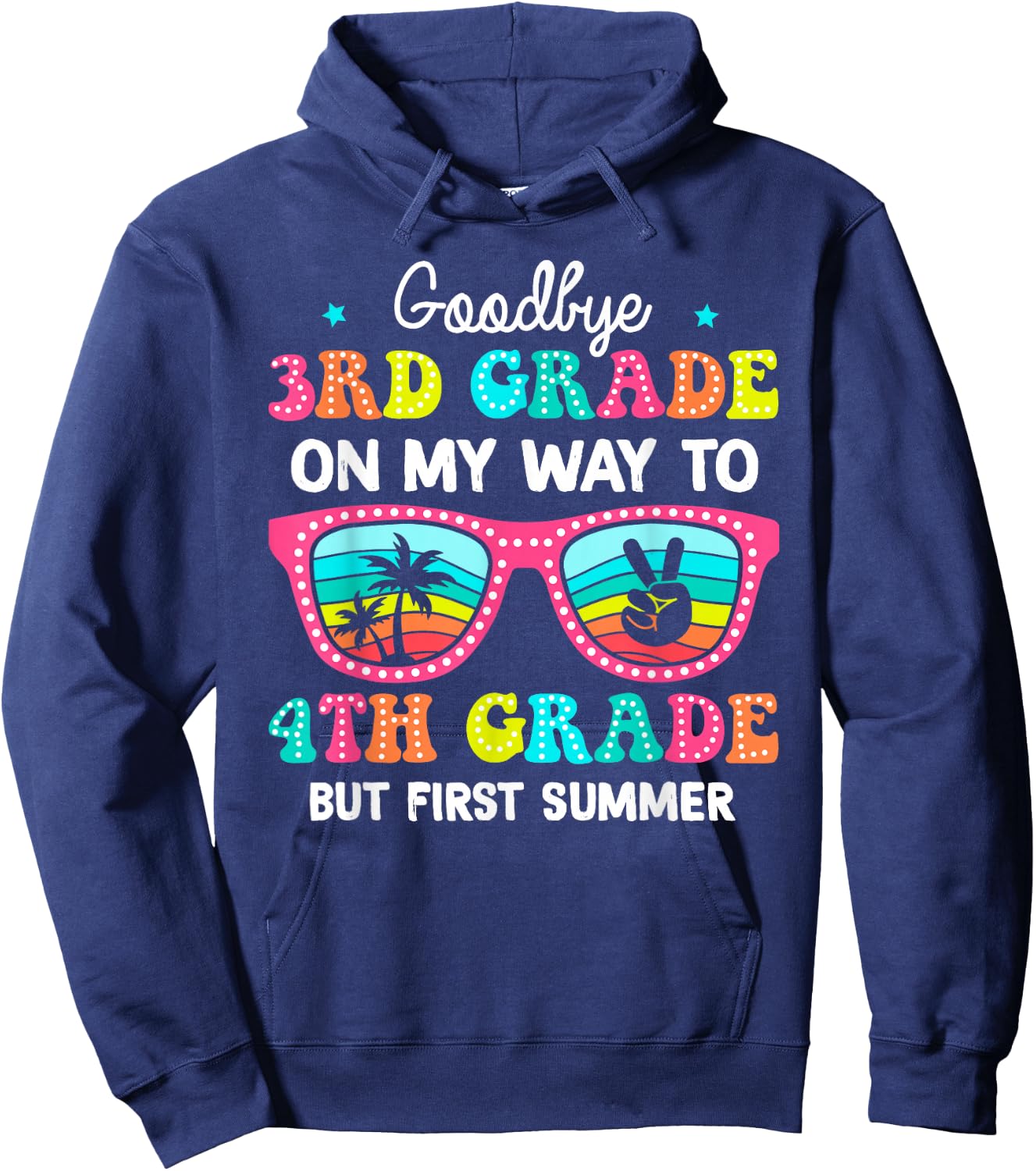 Goodbye 3rd Grade Graduation To 4th Grade First Summer Funny Women Kids Hoodie - Hoodie | Navy