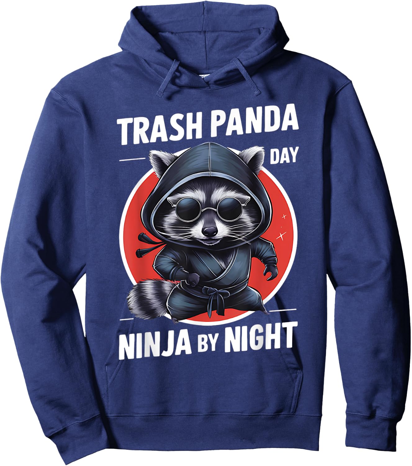 Trash Panda by Day Ninja by Night Funny Raccoon Funny Hoodie - Hoodie | Navy