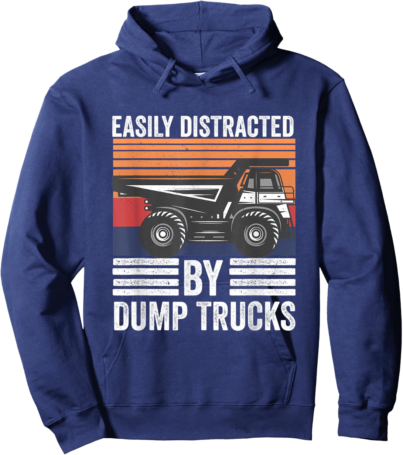 Easily Distracted By Dump Trucks Heavy Load Machinery Hoodie - Hoodie | Navy