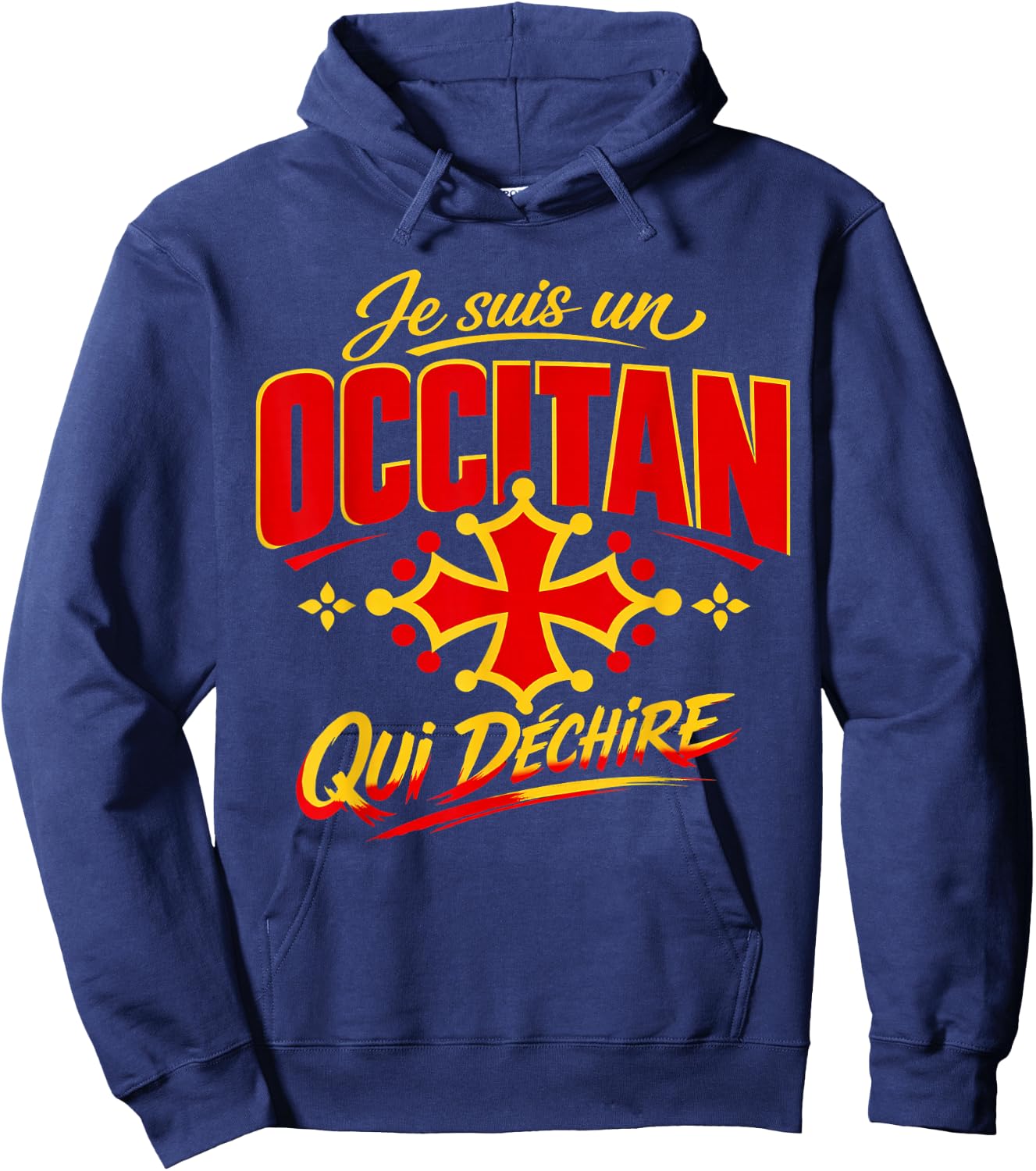 Je suis Un Occitan Qui Déchire Humour Occitanie Cadeau Hoodie - Hoodie | Navy