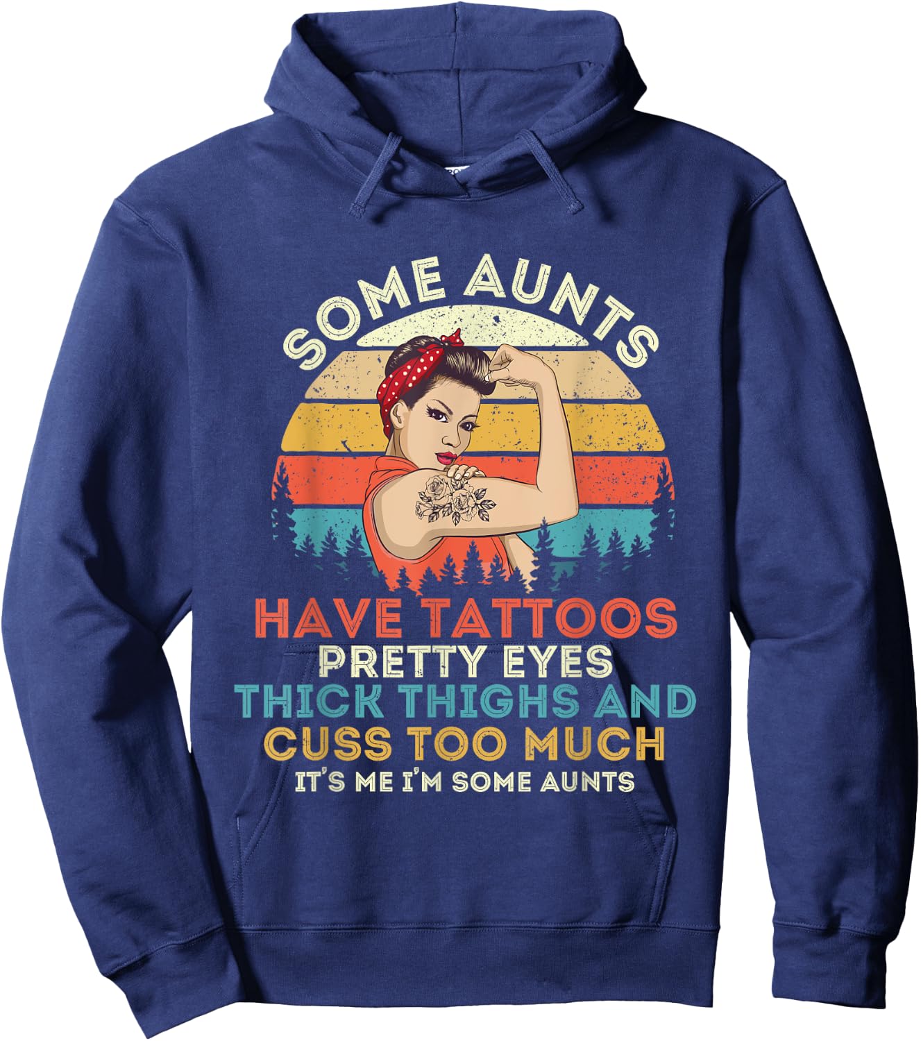 Some Aunts Have Tattoos Pretty Eyes Thick Thighs Hoodie - Hoodie | Navy