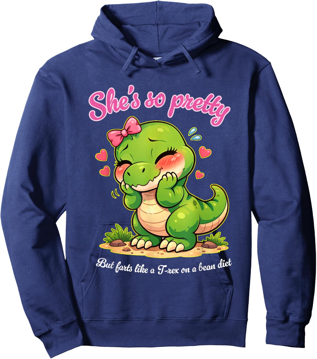 She's so Pretty but Farts Like a T-rex on a Bean Diet Hoodie - Hoodie | Navy