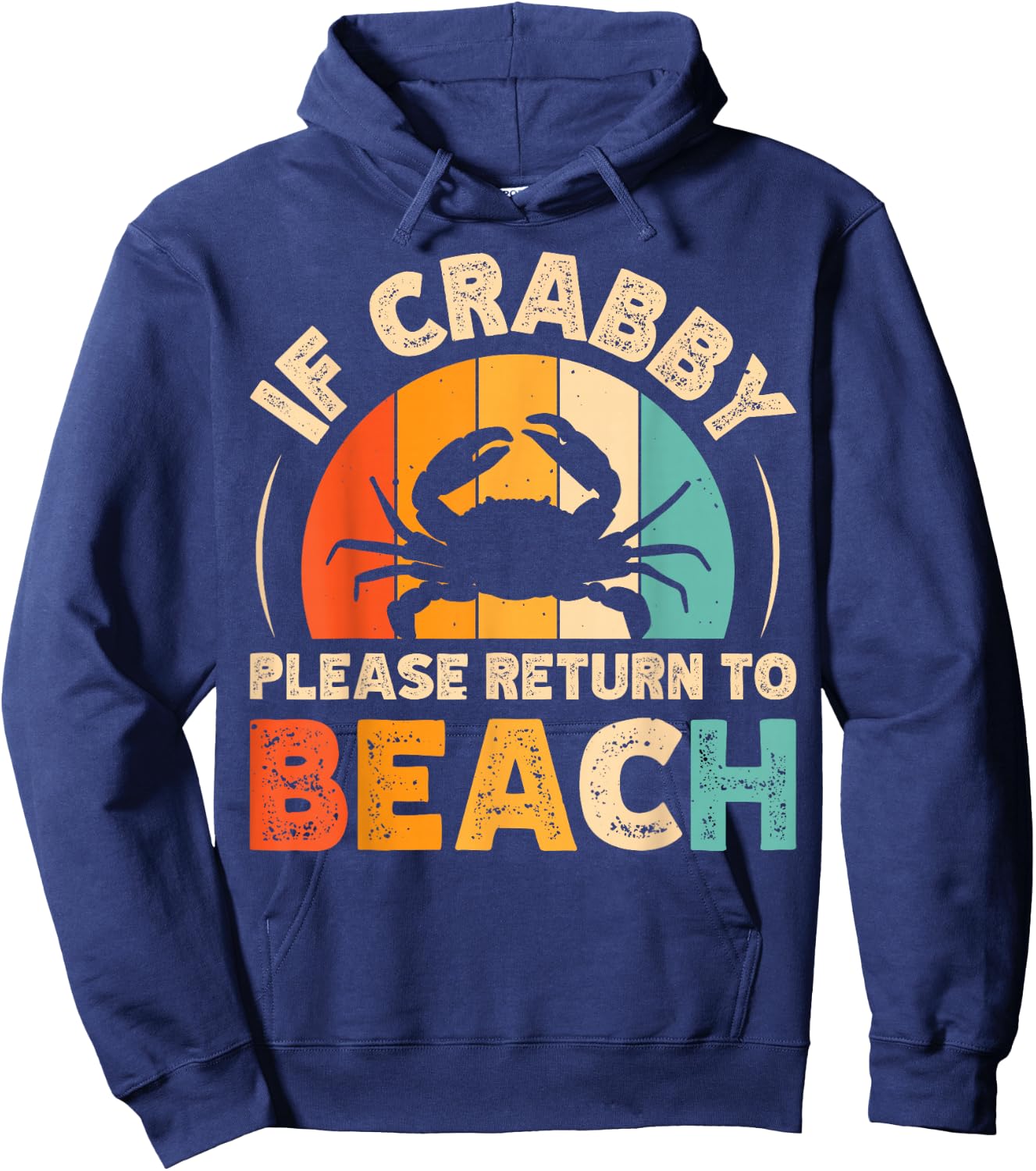 If Crabby Please Return To Beach Hoodie - Hoodie | Navy