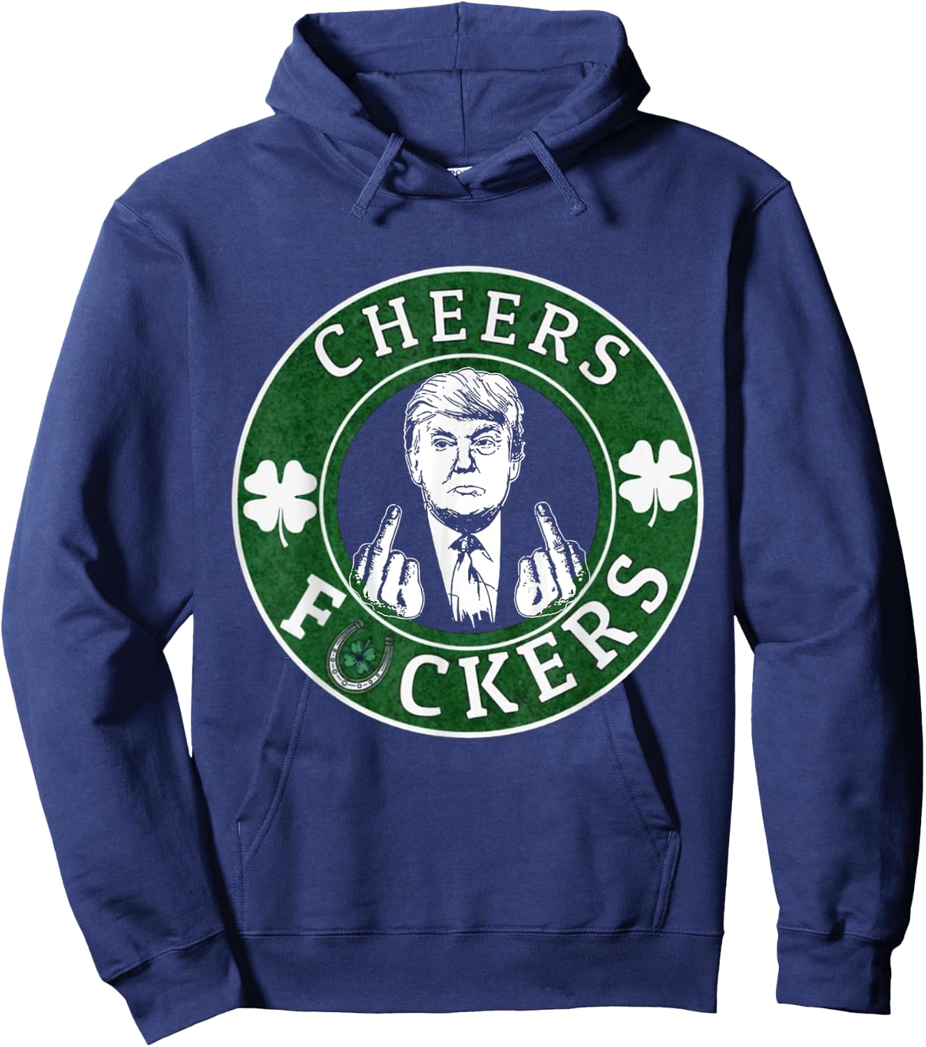 Cheer Fuckers Trump Drinking Beer St Patrick's Day Hoodie - Hoodie | Navy
