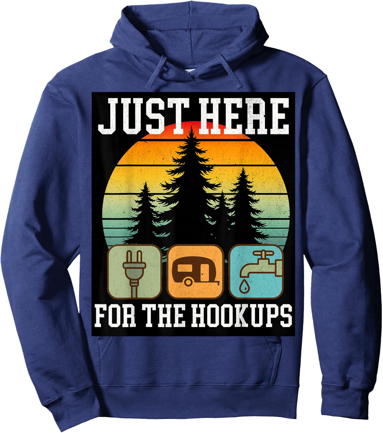 Camping RV Travel Vacation Just Here for the Hookups Funny Hoodie - Hoodie | Navy