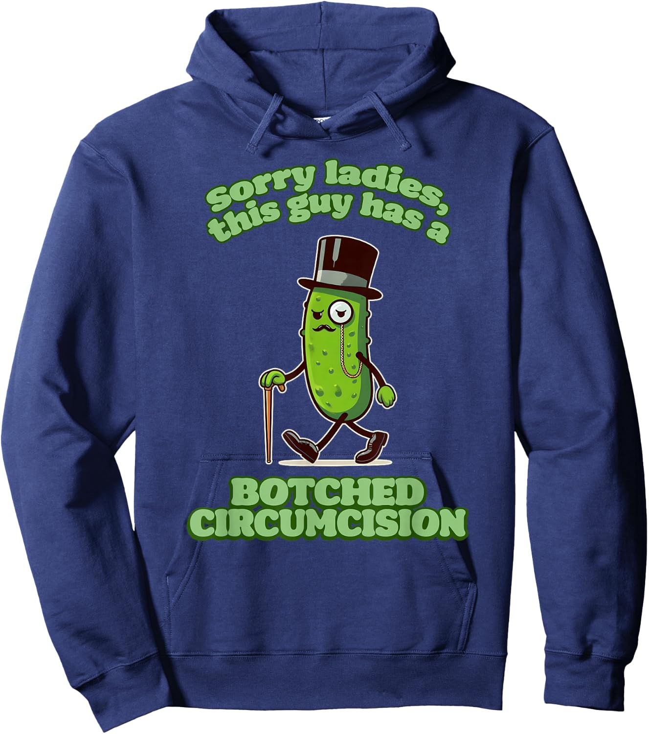 SORRY LADIES THIS GUY HAS A BOTCHED CIRCUMCISION Cringe Gag Hoodie - Hoodie | Navy