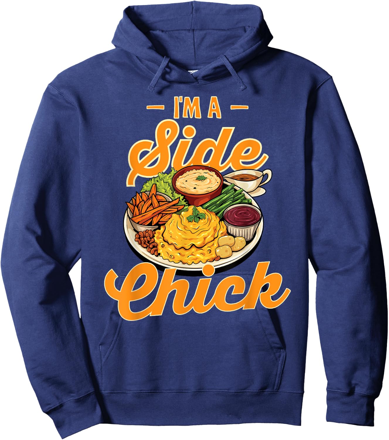 I'm A Side Chick Thanksgiving Dinner Turkey Trot Day Funny Hoodie - Hoodie | Navy